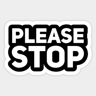 Please stop Sticker